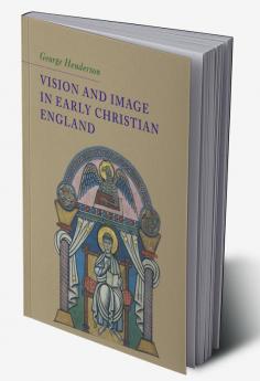 Vision and Image in Early Christian England