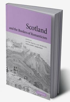 Scotland and the Borders of Romanticism