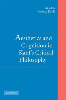 Aesthetics and Cognition in Kant's Critical Philosophy