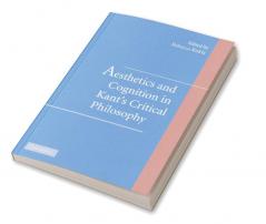 Aesthetics and Cognition in Kant's Critical Philosophy