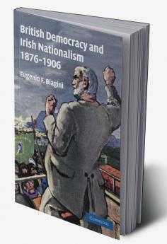 British Democracy and Irish Nationalism 1876 1906