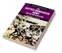 The Austro-Hungarian Army and the First World War