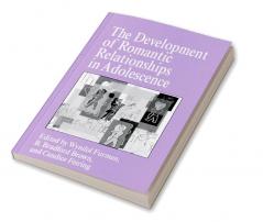 The Development of Romantic Relationships in Adolescence