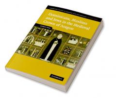 Dominicans Muslims and Jews in the Medieval Crown of Aragon