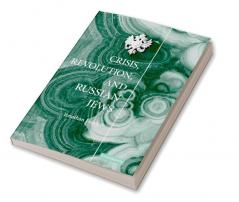 Crisis Revolution and Russian Jews