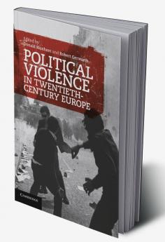 Political Violence in Twentieth-Century Europe