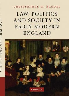Law Politics and Society in Early Modern England