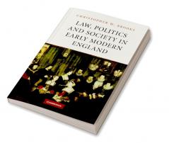 Law Politics and Society in Early Modern England