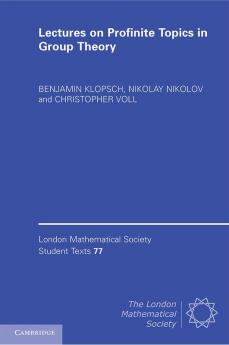 Lectures on Profinite Topics in Group Theory
