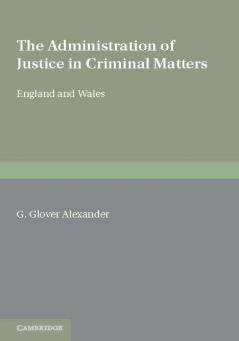 The Administration of Justice in Criminal Matters