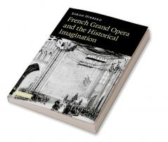 French Grand Opera and the Historical Imagination