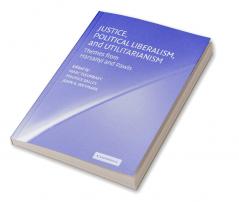 Justice Political Liberalism and Utilitarianism