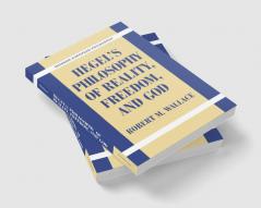 Hegel's Philosophy of Reality Freedom and God