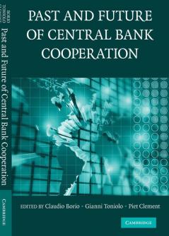 The Past and Future of Central Bank Cooperation