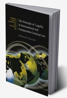 The Principle of Legality in International and Comparative Criminal Law