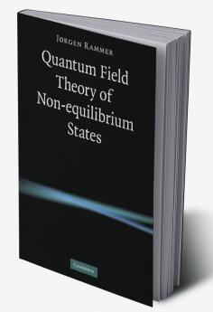 Quantum Field Theory of Non-Equilibrium States