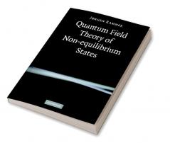 Quantum Field Theory of Non-Equilibrium States