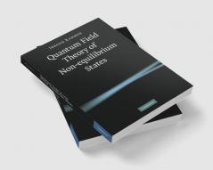 Quantum Field Theory of Non-Equilibrium States