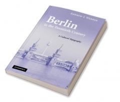 Berlin in the Twentieth Century