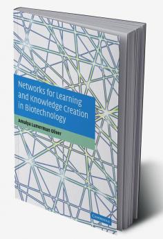 Networks for Learning and Knowledge Creation in Biotechnology