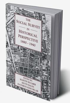 The Social Survey in Historical Perspective 1880 1940