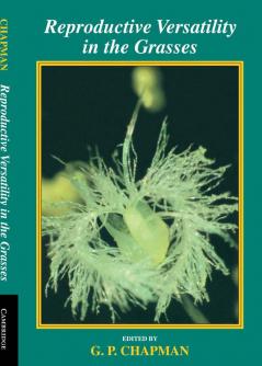 Reproductive Versatility in the Grasses