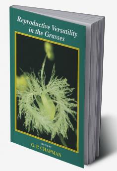 Reproductive Versatility in the Grasses