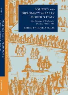 Politics and Diplomacy in Early Modern Italy