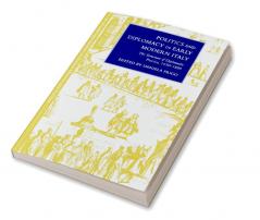 Politics and Diplomacy in Early Modern Italy