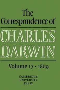 The Correspondence of Charles Darwin Volume 17