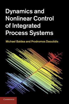 Dynamics and Nonlinear Control of Integrated Process Systems