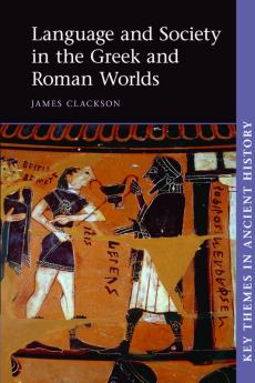 Language and Society in the Greek and Roman Worlds
