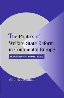 The Politics of Welfare State Reform in Continental Europe