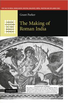 THE MAKING OF ROMAN INDIA (SOUTH ASIA EDITION)