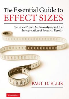 The Essential Guide to Effect Sizes