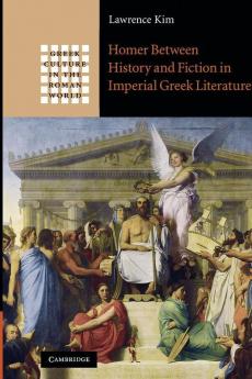 Homer Between History and Fiction in Imperial Greek Literature