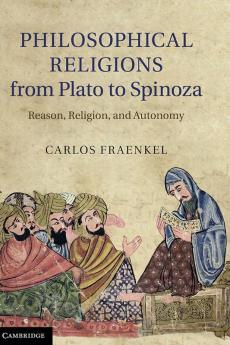 Philosophical Religions from Plato to Spinoza