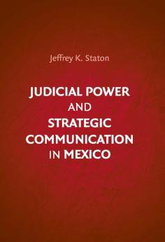 Judicial Power and Strategic Communication in Mexico