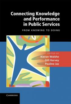 Connecting Knowledge and Performance in Public Services