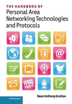 The Handbook of Personal Area Networking Technologies and             Protocols