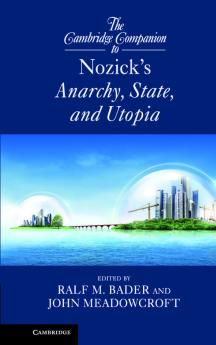 The Cambridge Companion to Nozick's Anarchy State and Utopia