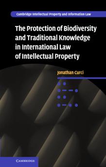 The Protection of Biodiversity and Traditional Knowledge in International Law of Intellectual Property