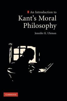 An Introduction to Kant's Moral Philosophy