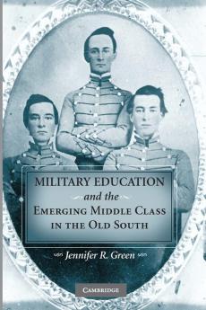 Military Education and the Emerging Middle Class in the Old South
