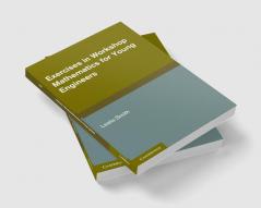Exercises in Workshop Mathematics for Young Engineers