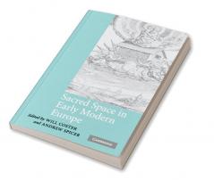 Sacred Space in Early Modern Europe