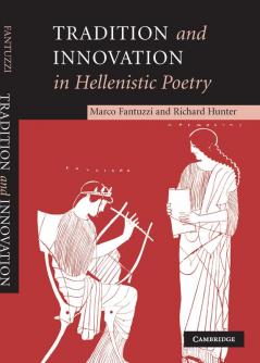 Tradition and Innovation in Hellenistic Poetry