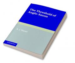 The Threshold of Anglo-Saxon