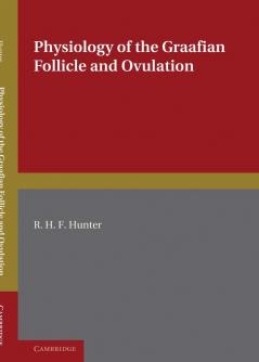 Physiology of the Graafian Follicle and Ovulation
