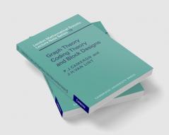 Graph Theory Coding Theory and Block Designs